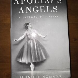 Apollo's Angels: A History of BalletBy Jennifer Homans